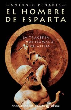 el hombre de esparta: la tragedia de isomaco de atenas-antonio penades-9788435061223