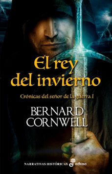 el rey del invierno (crónicas del señor de la guerra 1)-bernard cornwell-9788435062923