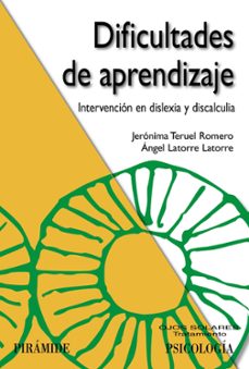dificultades de aprendizaje: intervencion en dislexia y discalcul ia-jeronima teruel romero-angel latorre latorre-9788436831023