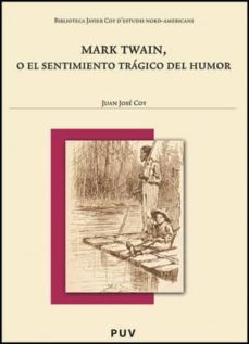 mark twain o el sentimiento tragico del humor (biblioteca javier copy d estudios nord-americans)-9788437078823