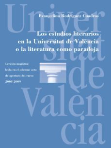 los estudios literarios en la universitat de valència o la literatura como paradoja (ebook)-evangelina rodriguez cuadros-9788437087023