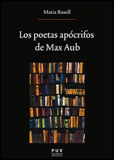 los poetas apocrifos de max aub-maria rosell-9788437088723