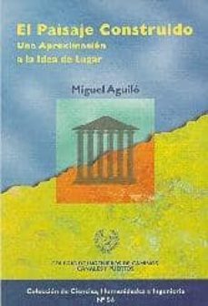 el paisaje construido: una aproximacion a la idea de lugar-9788438001523