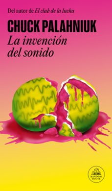 la invencion del sonido-chuck palahniuk-9788439741923