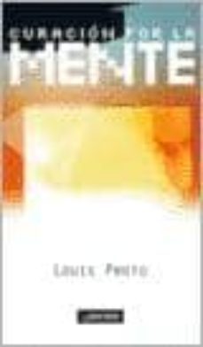 curacion por la mente: use su mente para curar su cuerpo-louis proto-9788441411623