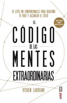 el codigo de las mentes extraordinarias: 10 leyes no convencionales para redefinir tu vida y alcanzar el exito-vishen lakhiani-9788441437623