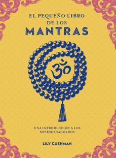el pequeño libro de los mantras-lily cushman-9788441444423