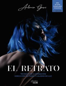 el retrato: tecnicas de iluminacion: direccion de poses y calidad de luz (photoclub)-antonio garci-9788441542723