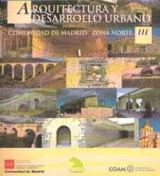 arquitectura y desarrollo urbano  (t. iii): comunidad de madrid z ona norte-9788445107423