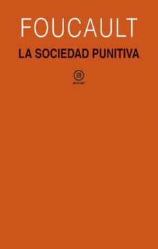 la sociedad punitiva: cursos del college de france (1972-1973)-9788446045823
