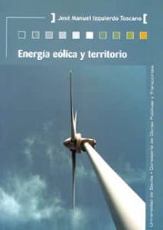 energia eolica y territorio-jose manuel izquierdo toscano-9788447209323