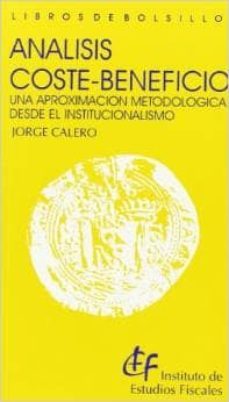 analisis coste-beneficio. una aproximacion metodologica desde el institucionalismo-jorge calero martinez-9788447602223