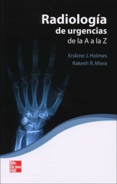 radiologia de urgencias de la a a la z (6ª ed.)-erskine holmes-9788448160623