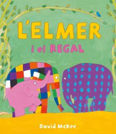 l'elmer. un conte - l'elmer i el regal-david mckee-9788448865023