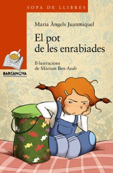 el pot de les enrabiades-maria angels juanmiquel-9788448926823