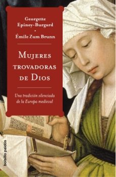 mujeres trovadoras de dios: una tradicion silenciada de la europa medieval-georgette epiney burgard-emilie zum brunn-9788449319723