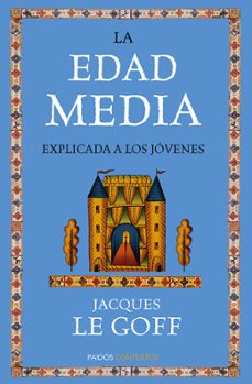 la edad media explicada a los jovenes-jacques le goff-9788449328923