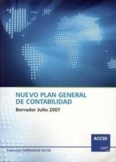 nuevo plan general de contabilidad: borrador julio 2007-9788461184323