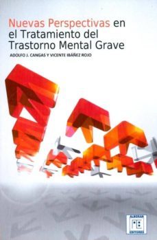 nuevas perspectivas en el tratamiento del trastorno mental grave-adolfo j. cangas-9788461432523