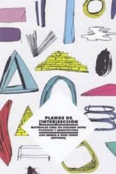 planos de [inter]seccion: materiales para un dialogo entre filoso fia y arquitectura-luis (ed.) arenas-uriel (ed.) fogue-9788461537723