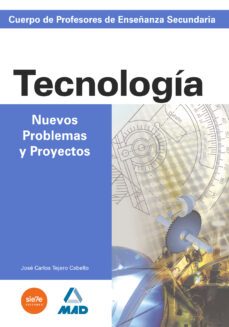 cuerpo de profesores de enseñanza secundaria: nuevos problemas y proyectos de tecnologia-9788466523523