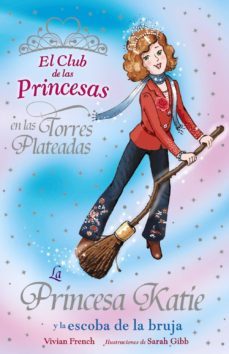 la princesa katie y la escoba de la bruja (el club de las princes as)-9788466762823