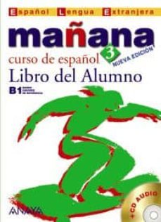mañana 3: libro del alumno (b1 nivel avanzado) (incluye audio-cd) (español lengua extranjera)-9788466763523