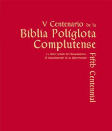 v centenario de la biblia poliglota complutense. la universidad d el renacimiento. el renacimiento de la universidad-9788466934923