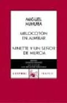 melocoton en almibar; ninette y un señor de murcia-miguel mihura-9788467021523
