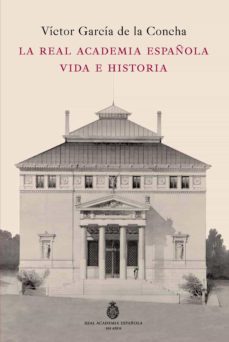 la real academia española. vida e historia (ebook)-victor garcia de la concha-9788467042023