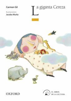 la giganta cereza (el arbol de la lectura. primeros lectores)-carmen gil-9788467355123