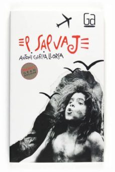 el salvaje (novela ganadora del premio gran angular 2009)-antoni garcia llorca-9788467535723