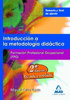 introduccion a la metodologoa didactica. formacion profesional oc upacional. temario y test de ajuste-9788467628623