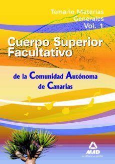 cuerpo superior facultativos de la comunidad autonoma de canaria temario materias generales. volumen 1.-9788467630923