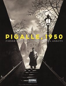 pigalle, 1950-pierre christin-jean michel arroyo-9788467974423