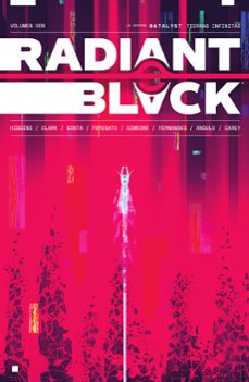 radiant black 6: la guerra catalyst: tierras infinitas-kyle higgins-marcelo costa-9788467977523