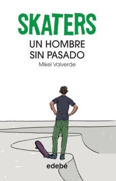 un hombre sin pasado (skaters 2)-mikel valverde-9788468304823