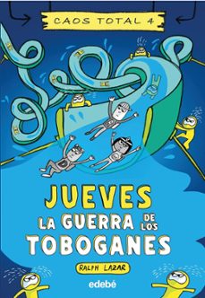 caos total 4:  jueves la guerra de los toboganes-9788468363523