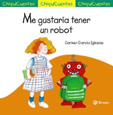 chiquicuentos 56 : me gustaria tener un robot-9788469623923