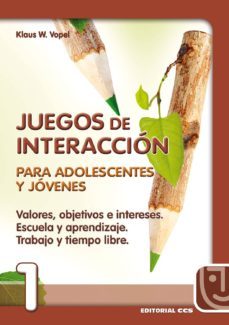 valores, objetivos e intereses, escuelas y aprendizaje, trabajo y tiempo libre: juegos de interaccion para adolescentes y jovenes-9788470438523