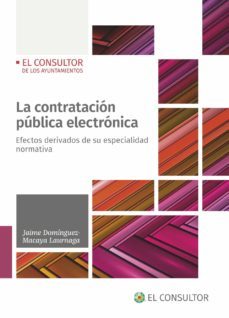 la contratacion publica electronica: efectos derivados de su especialidad normativa-9788470529023