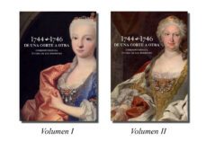 1744-1746 de una corte a otra (2-vols): correspondencia intima de los borbones-9788471204523