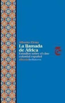 la llamada de africa: estudios sobre el cine colonial español-9788472905023