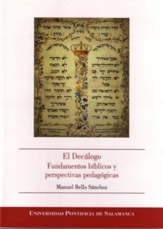 el decalogo. fundamentos biblicos y perspectivas pedagogicas-manuel bello sanchez-9788472999923