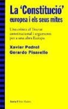 la constitucio europea i els seus mites: una critica al tractat c onstitucional i arguments per a una altra europa-9788474267723