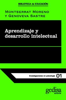 aprendizaje y desarrollo intelectual (2ª ed.)-montserrat moreno marimon-genoveva sastre-9788474320923