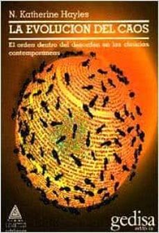 la evolucion del caos: el orden dentro del desorden en las cienci as contemporaneas-n. katherine hayles-9788474324723