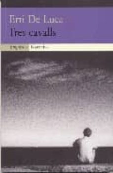 tres cavalls-erri de luca-9788475968223