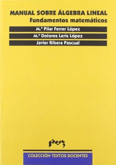 manual sobre algebra lineal: fundamentos matematicos-9788477336723