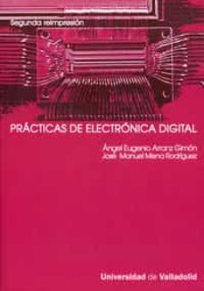 practicas de electronica digital-angel eugenio arranz gimon-jose manuel mena rodriguez-9788477626923
